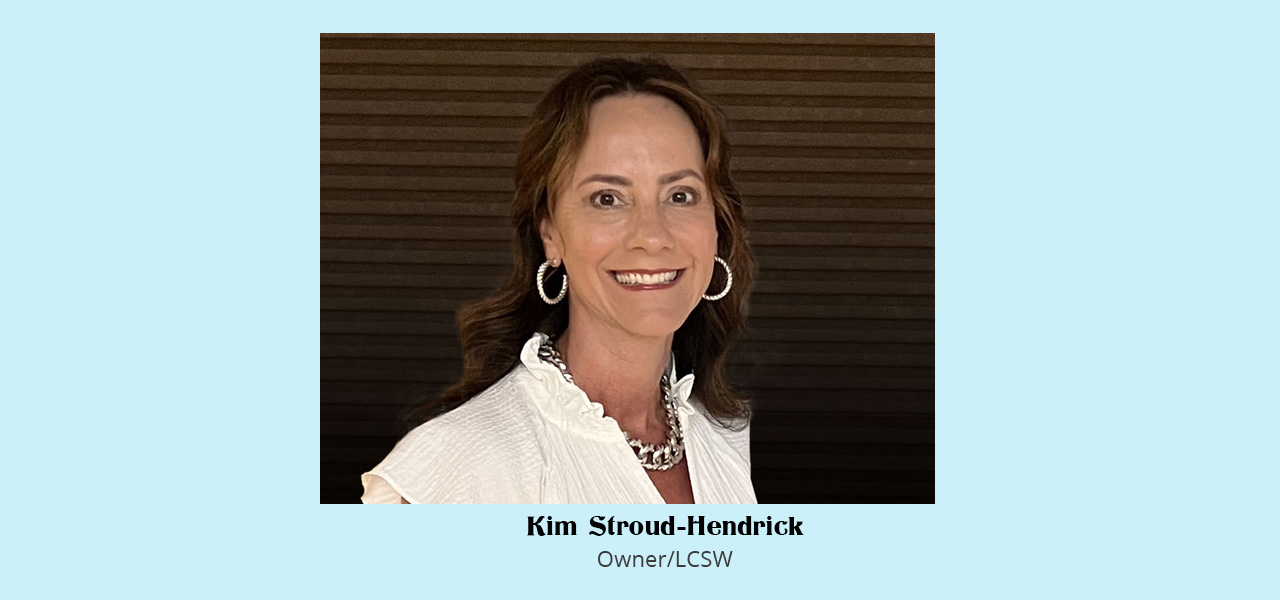 Hendrick Counseling Owner-Kim Stroud-Hendrick